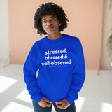 Stressed Blessed & Nail Obsessed Nail tech sweatshirt