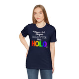 Never Let Anyone Matte Your HOLO - Unisex Short Sleeve T-Shirt