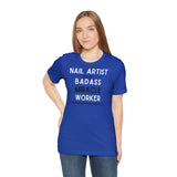 Nail Artist Badass - Unisex Short Sleeve T-Shirt