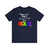 Never Let Anyone Matte Your HOLO - Unisex Short Sleeve T-Shirt