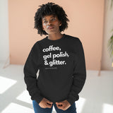 Coffee, Gel Polish & Glitter Nail tech sweatshirt