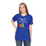 Never Let Anyone Matte Your HOLO - Unisex Short Sleeve T-Shirt