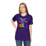 Never Let Anyone Matte Your HOLO - Unisex Short Sleeve T-Shirt