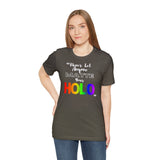 Never Let Anyone Matte Your HOLO - Unisex Short Sleeve T-Shirt
