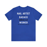 Nail Artist Badass - Unisex Short Sleeve T-Shirt