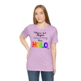 Never Let Anyone Matte Your HOLO - Unisex Short Sleeve T-Shirt