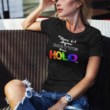 Never Let Anyone Matte Your HOLO - Unisex Short Sleeve T-Shirt